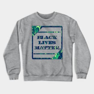 Ngreen Black Lives Matter Period Crewneck Sweatshirt